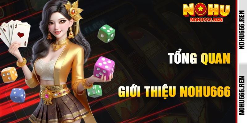 Giới Thiệu NoHu666 - Điểm Đến Giải Trí Trực Tuyến Sôi Động